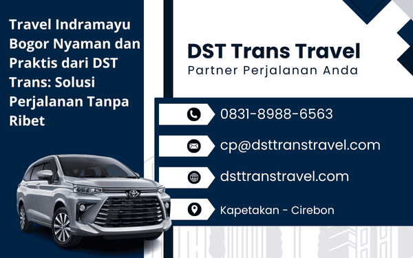 Mencari Travel Indramayu Bogor Dapatkan Solusi Nyaman Bersama DST Trans