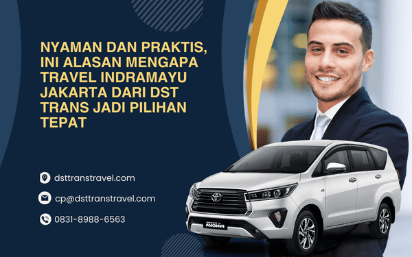 Temukan Solusi Travel Indramayu Jakarta Terbaik Bersama DST Trans Temukan Solusi Travel Indramayu Jakarta Terbaik Bersama DST Trans
