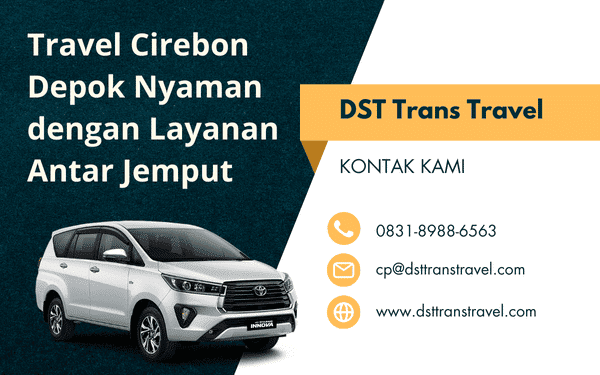 Travel Cirebon Depok – Nyaman, Aman, dan Praktis Setiap Hari Bersama DST Trans Travel Cirebon Depok – Nyaman, Aman, dan Praktis Setiap Hari Bersama DST Trans