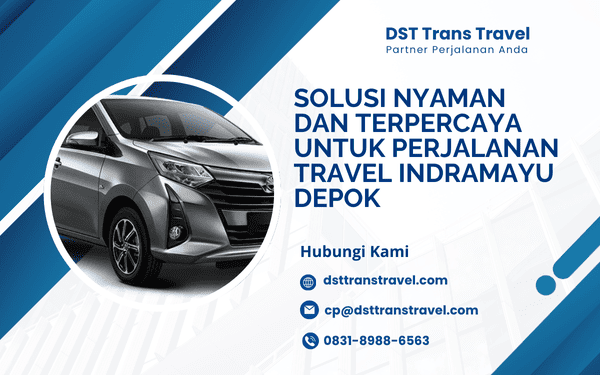 Travel Indramayu Depok & Sebaliknya – Layanan Terpercaya dari DST Trans